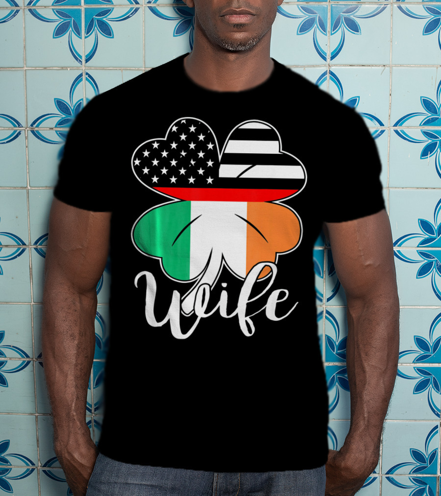 St. Patrick's Day Irish American Flag Firefighter Wife Shamrock T-Shirt