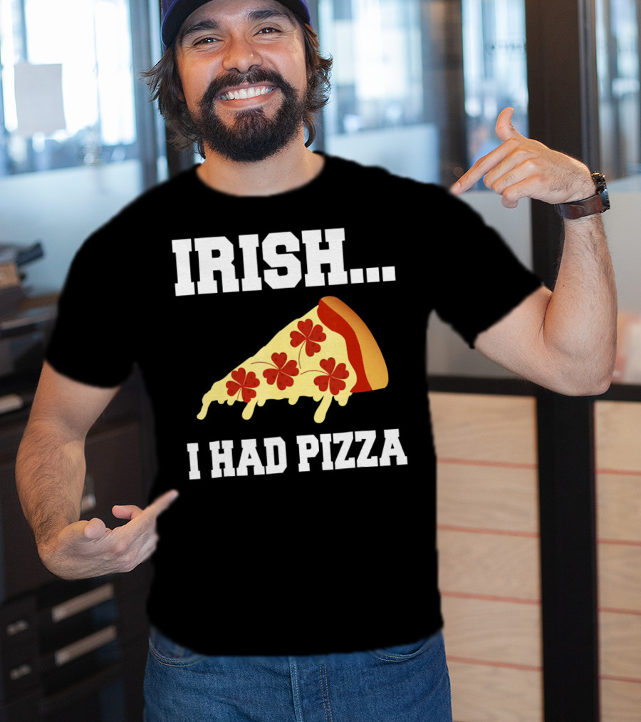 Irish I Had Pizza Four Leaf Clover Slice Meme T-Shirt