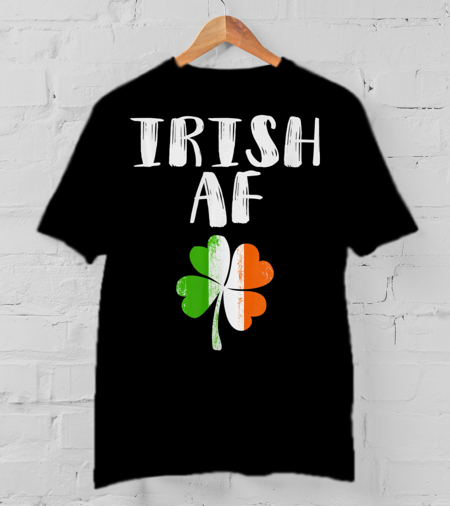 Irish AF Shamrock Saint Patricks Day Party T-Shirt