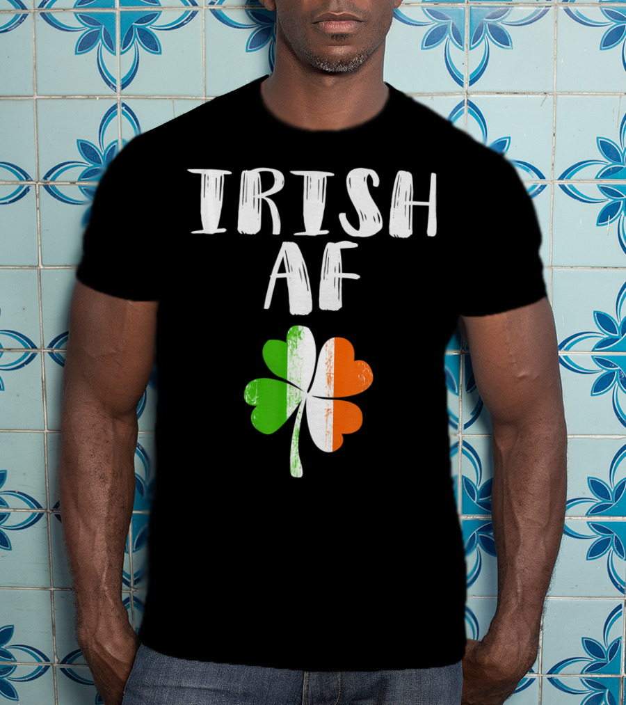 Irish AF Shamrock Saint Patricks Day Party T-Shirt