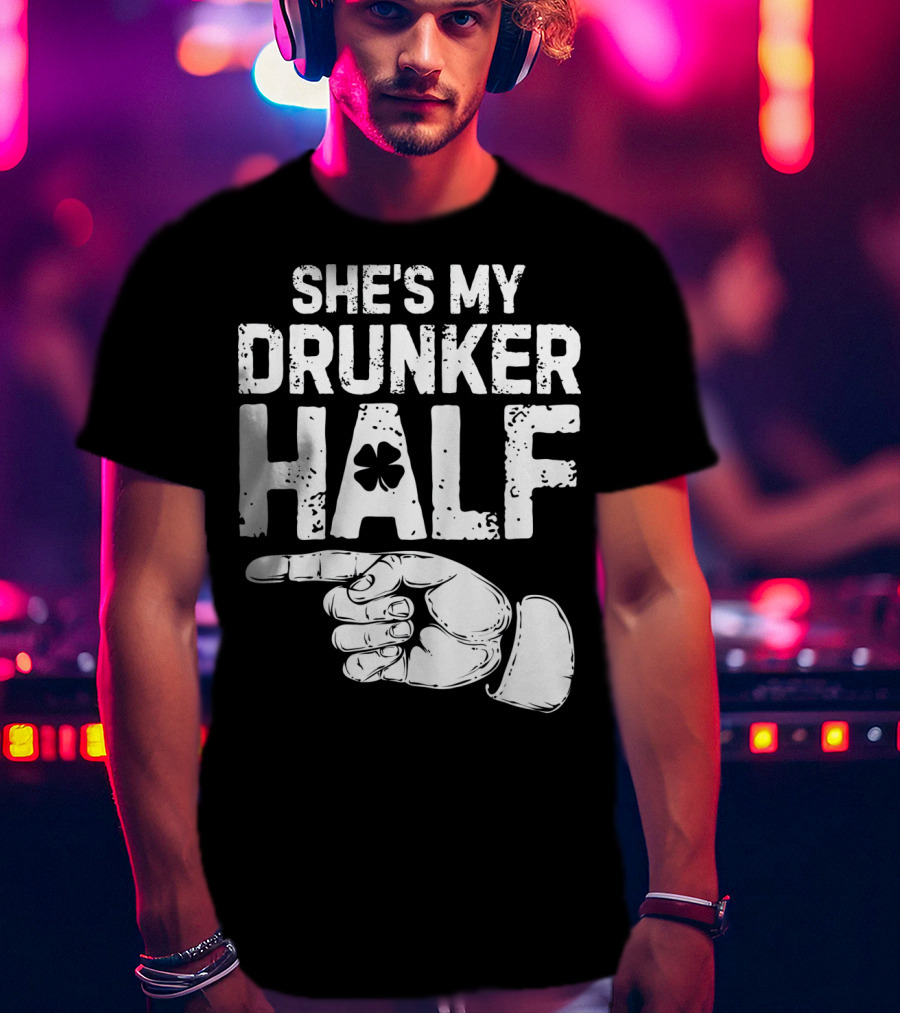 St Patricks Day She's My Drunker Half Shamrock Hand Pointer T-Shirt