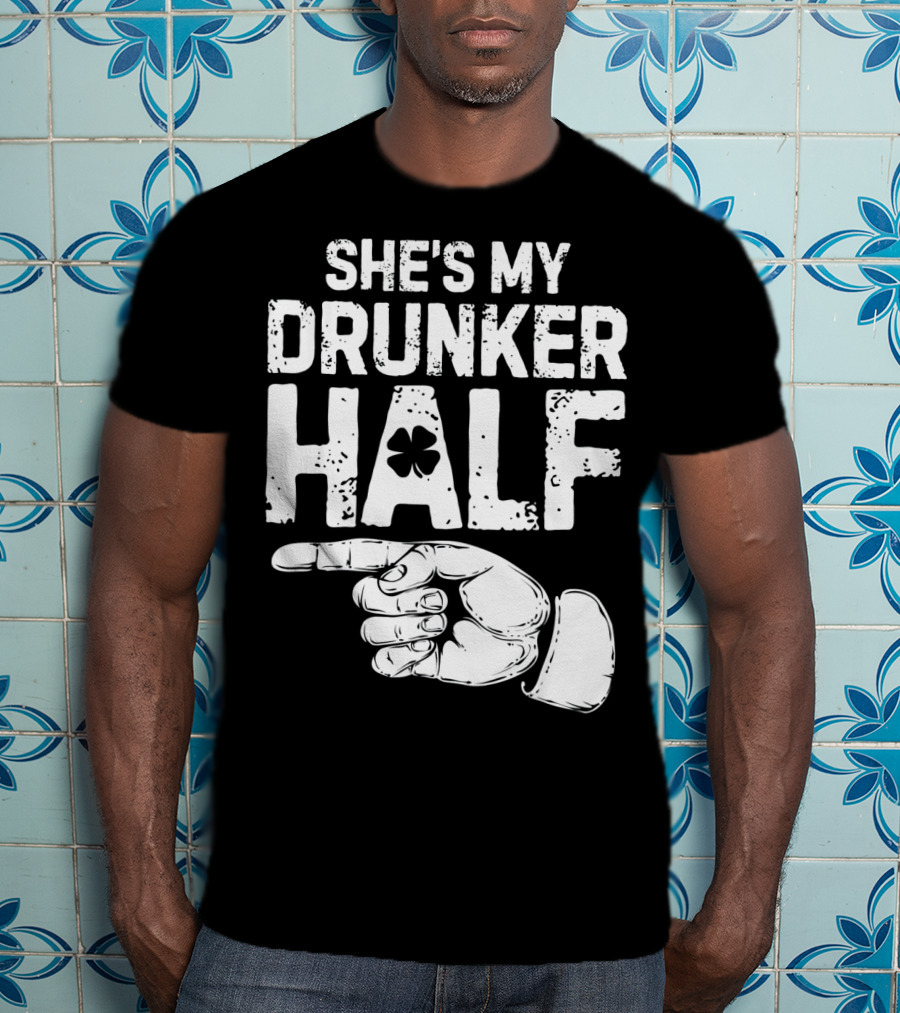 St Patricks Day She's My Drunker Half Shamrock Hand Pointer T-Shirt