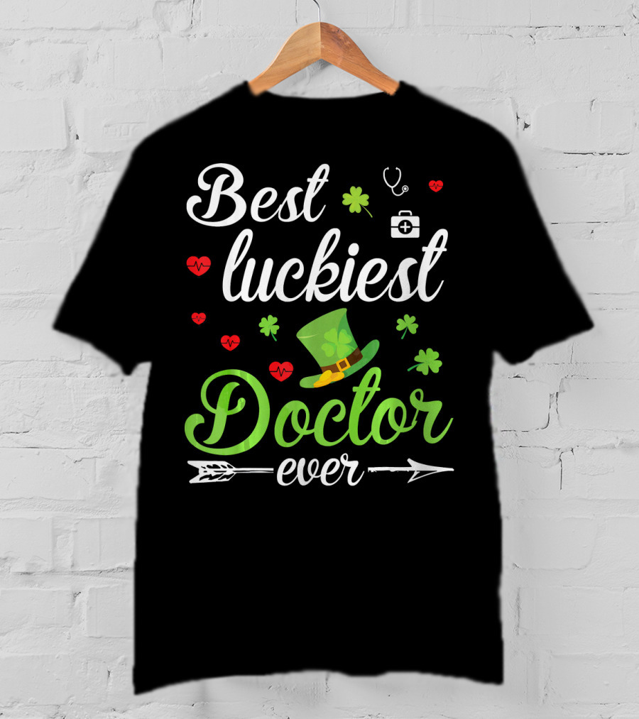 Best Luckiest Doctor Ever Shamrocks And Hearts Stethoscope Hat T-Shirt