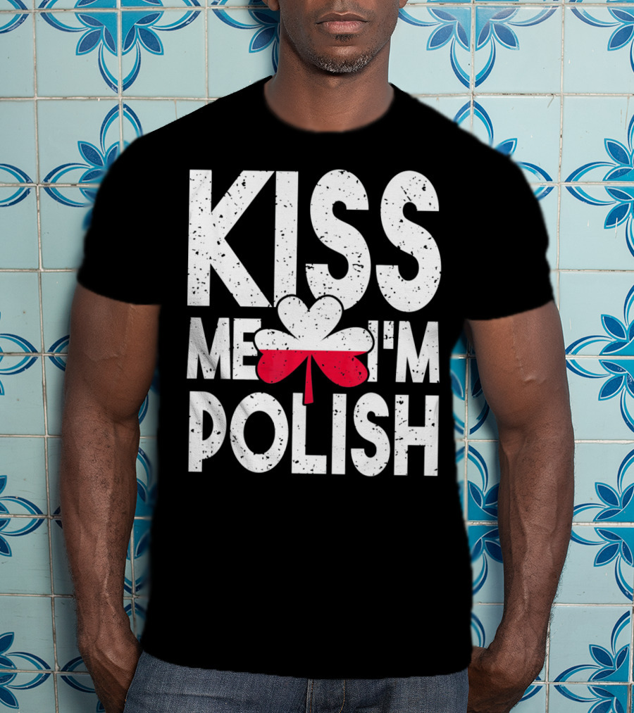 Kiss Me I'm Polish Clover Poland Flag T-Shirt