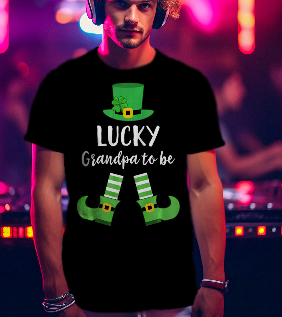 Lucky Grandpa To Be Leprechaun Hat And Shoes St Patrick T-Shirt