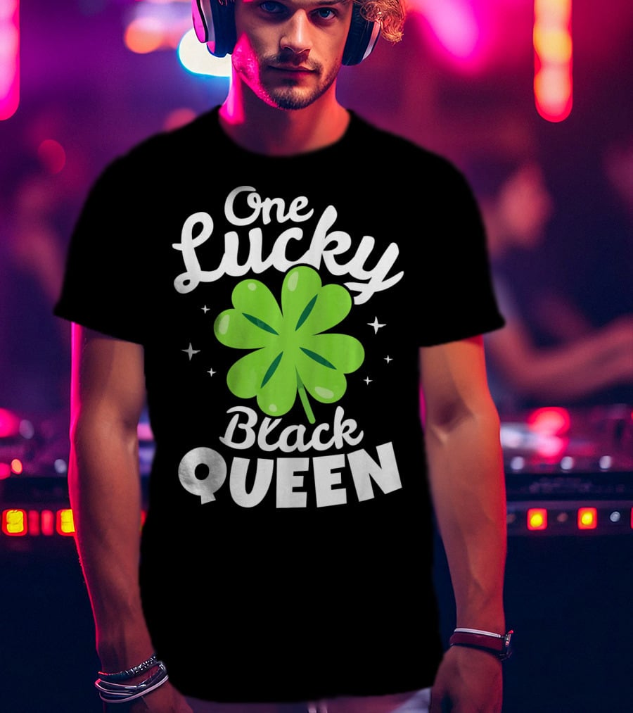 One Lucky Black Queen St Patricks Day T-Shirt