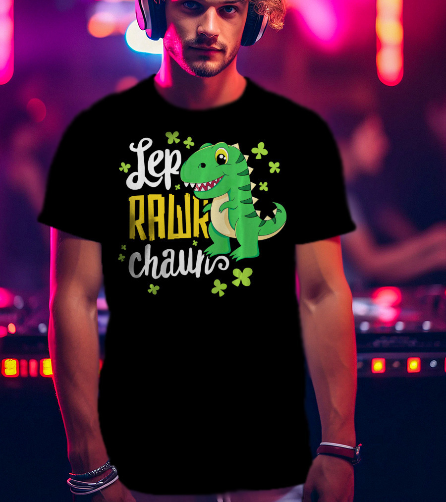 Lep Rawr Chawn Dinosaur With Shamrocks T-Shirt