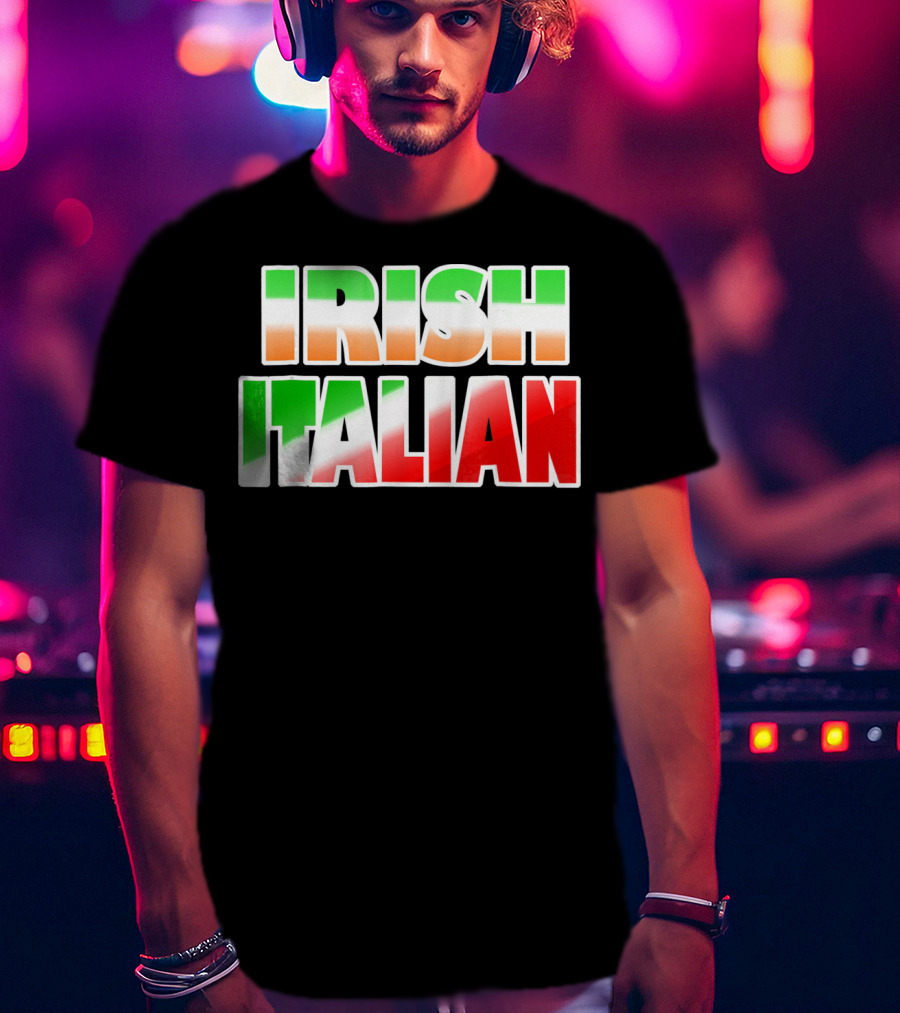 Irish Italian Funny Fashion Irish Ita T-Shirt