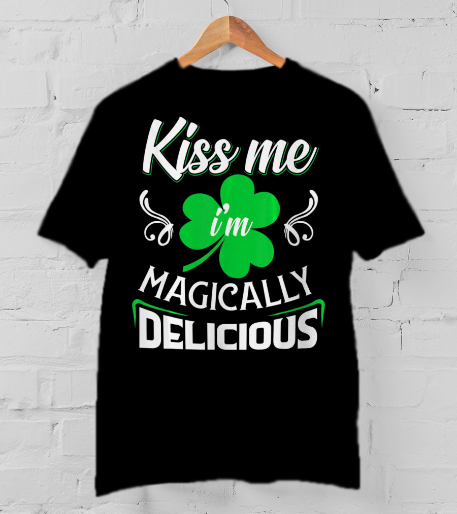 Kiss Me I'm Magically Delicious St. Patrick's Day Shamrock T-Shirt