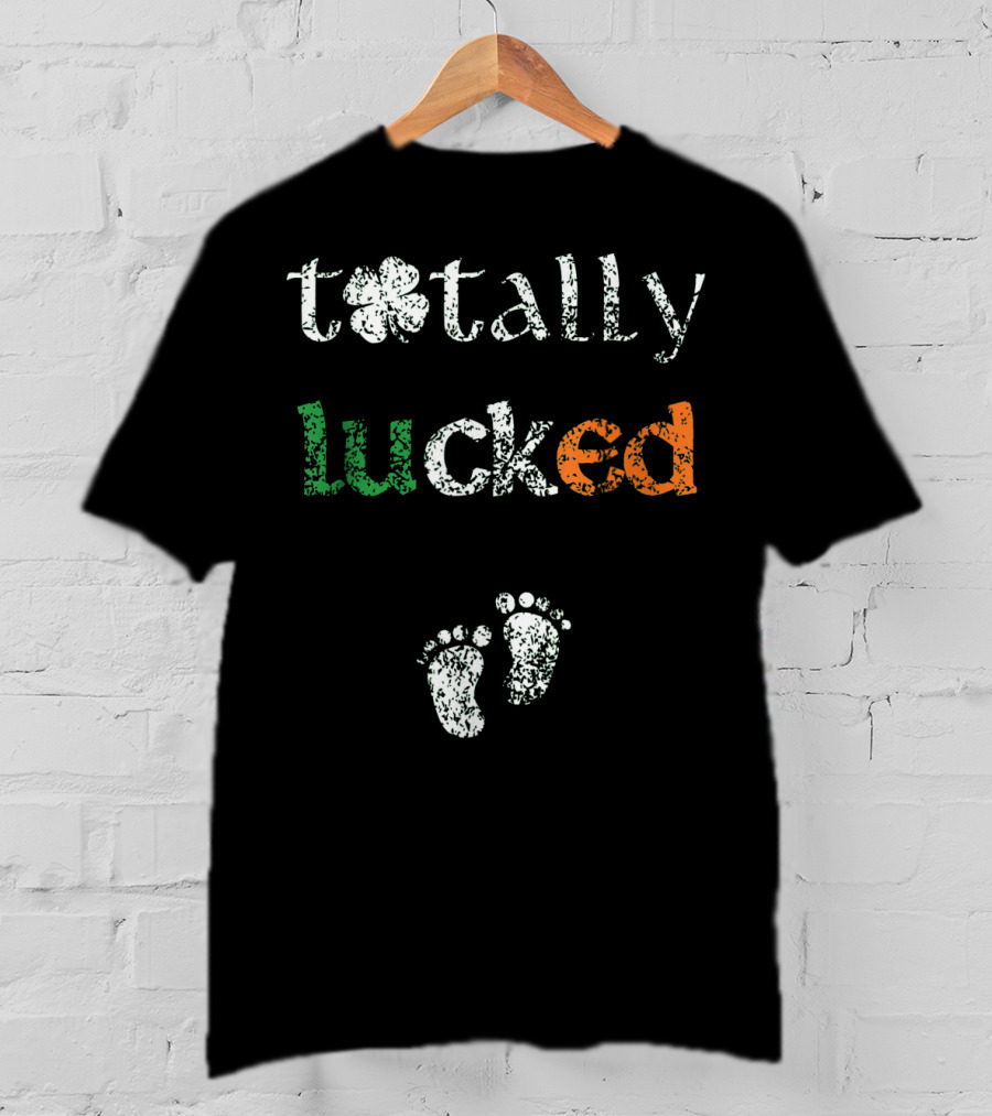 Totally Lucked Pregnancy Announcement St Patricks Baby Feet Shamrock T-Shirt