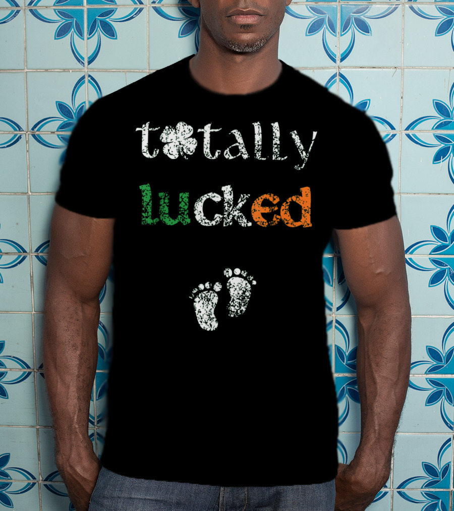 Totally Lucked Pregnancy Announcement St Patricks Baby Feet Shamrock T-Shirt