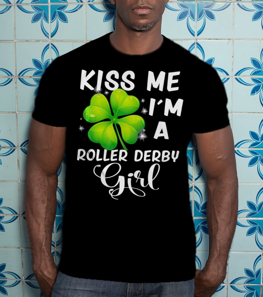 Kiss Me I'm A Roller Derby Girl Clover T-Shirt