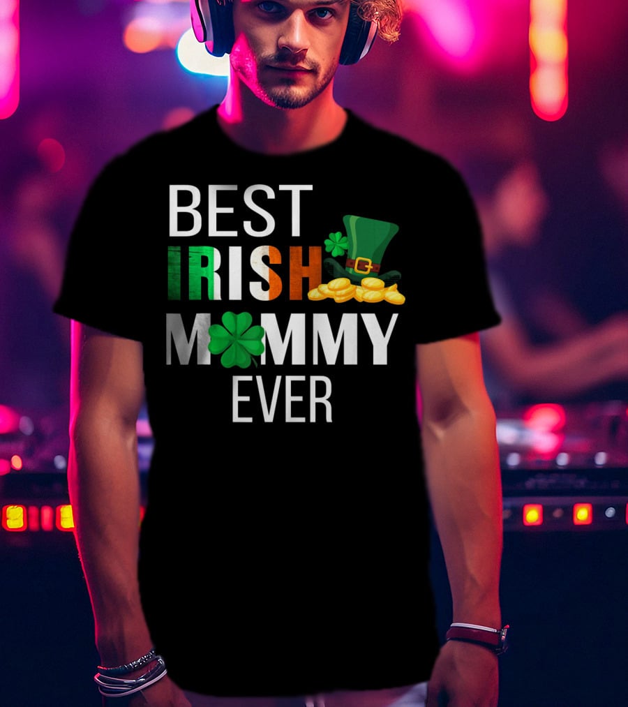 Best Irish Mommy Ever St. Patrick Day Clover Hat Coins T-Shirt