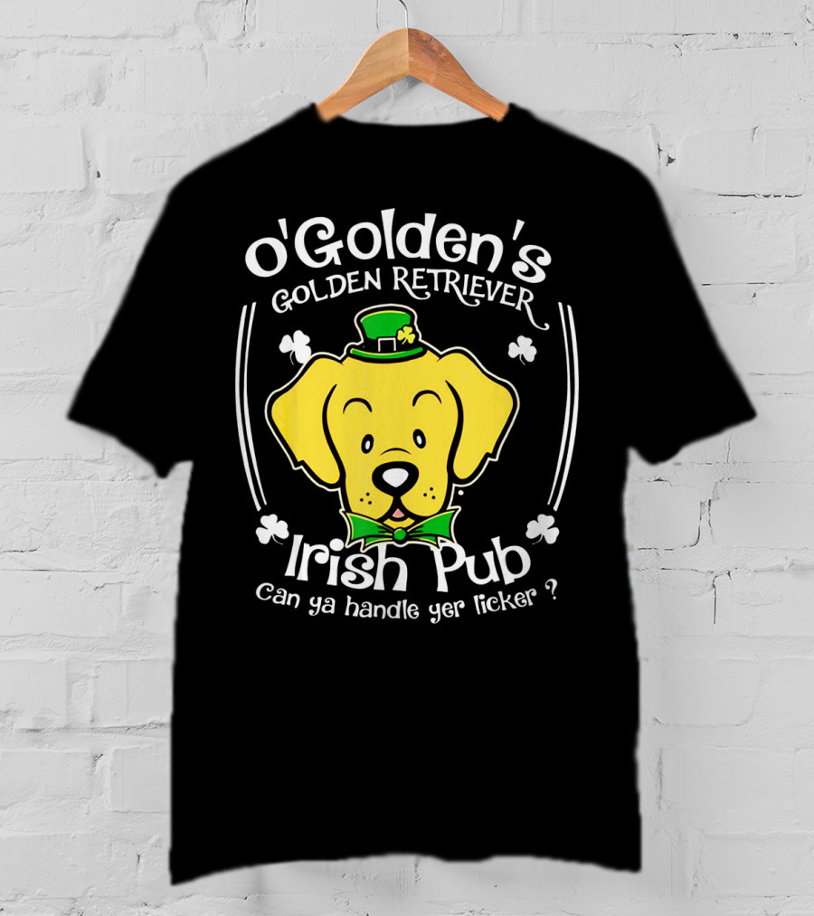 OGolden's Golden Retriever Irish Pub Can Ya Handle Yer Licker? T-Shirt