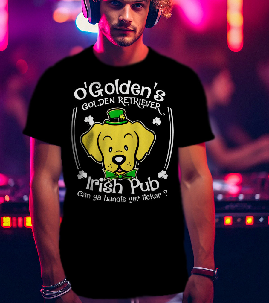 OGolden's Golden Retriever Irish Pub Can Ya Handle Yer Licker? T-Shirt