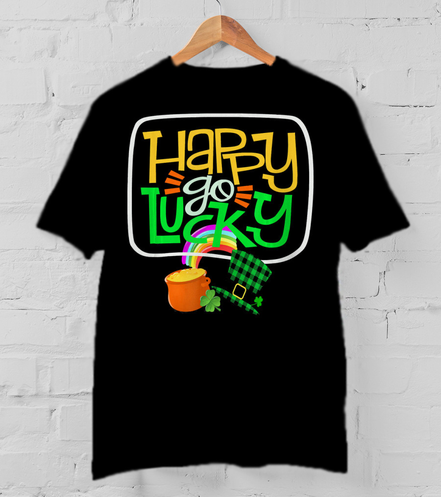 Happy Go Lucky Clover Pot Of Gold Rainbow St Patrick T-Shirt