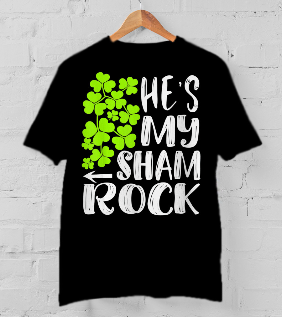 He's My Shamrock Matching Couples St Patrick's Day T-Shirt