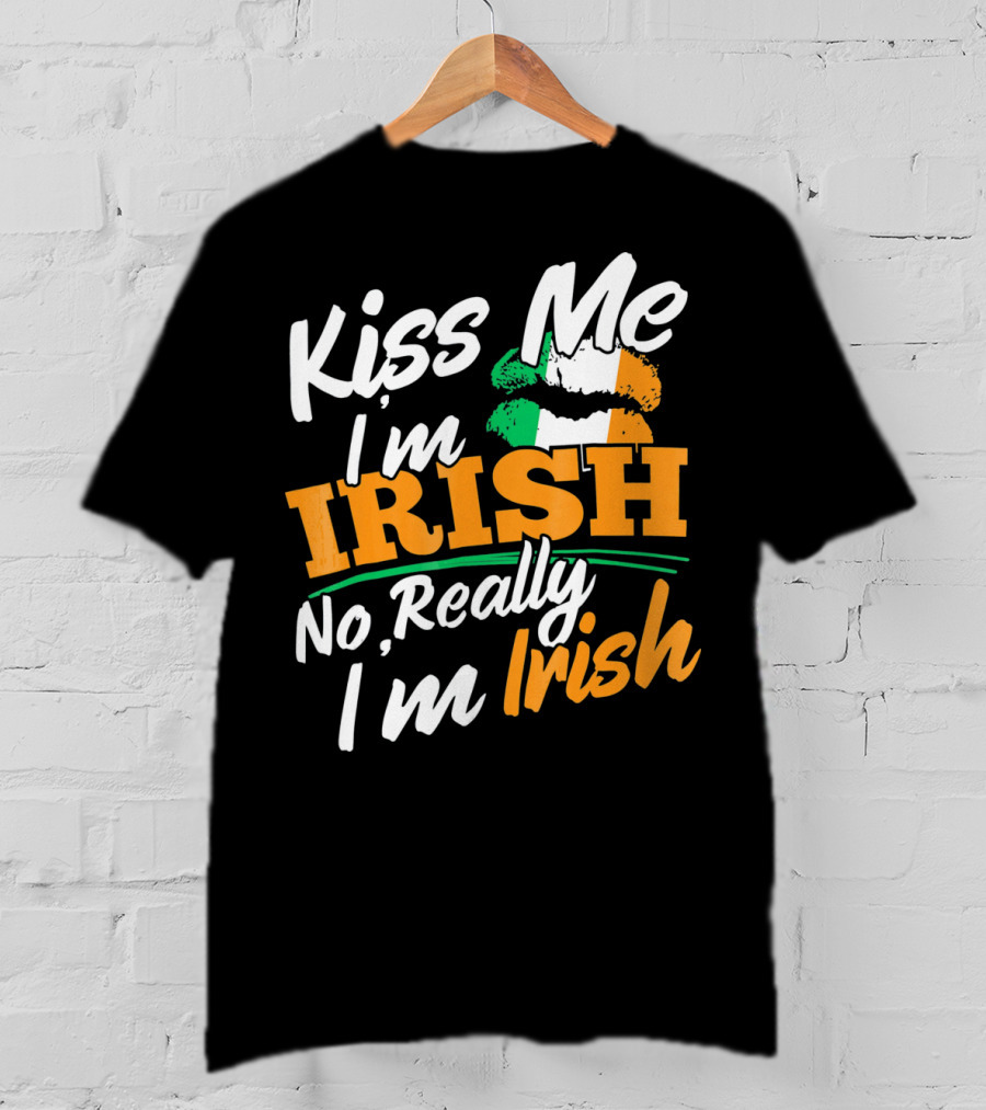Kiss Me I'm Irish No Really I'm Irish With Irish Flag Lips T-Shirt