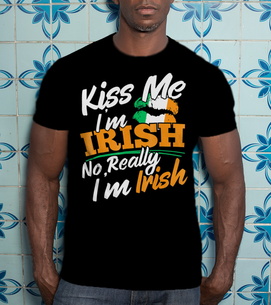 Kiss Me I'm Irish No Really I'm Irish With Irish Flag Lips T-Shirt