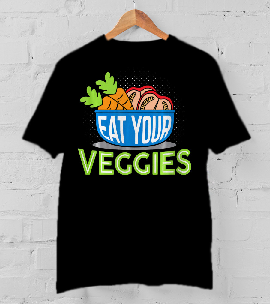 EAT YOUR VEGGIES Vegetarian Carrot Bowl T-Shirt