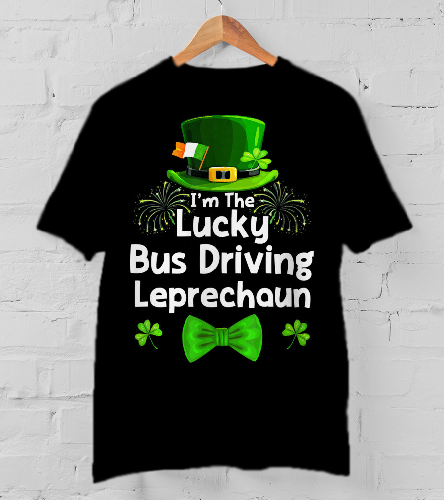 I'm The Lucky Bus Driving Leprechaun T-Shirt