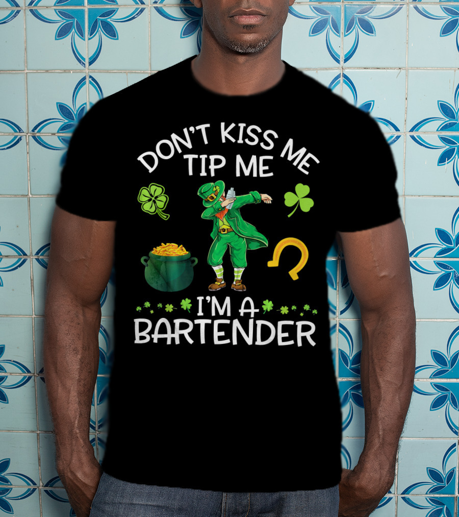 Don't Kiss Me Tip Me I'm A Bartender Leprechaun Dabbing Shamrock Horseshoe Pot Of Gold T-Shirt