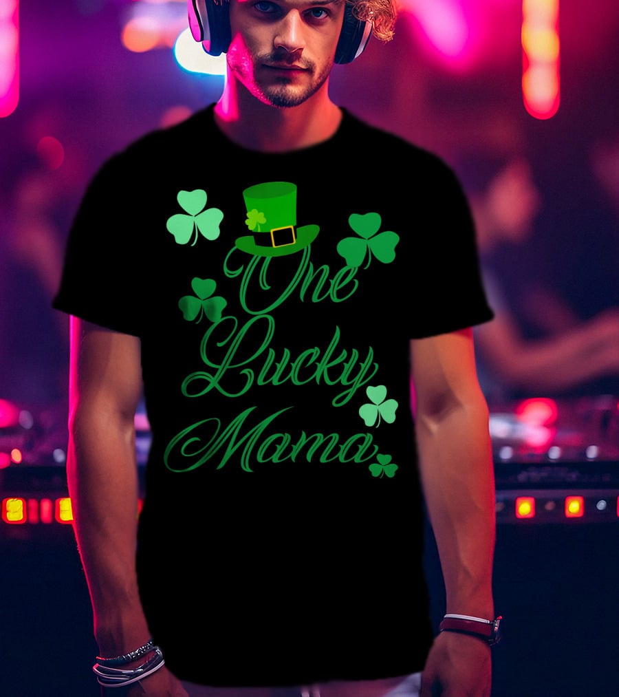Irish St Patricks Day One Lucky Mama Shamrock Hat T-Shirt