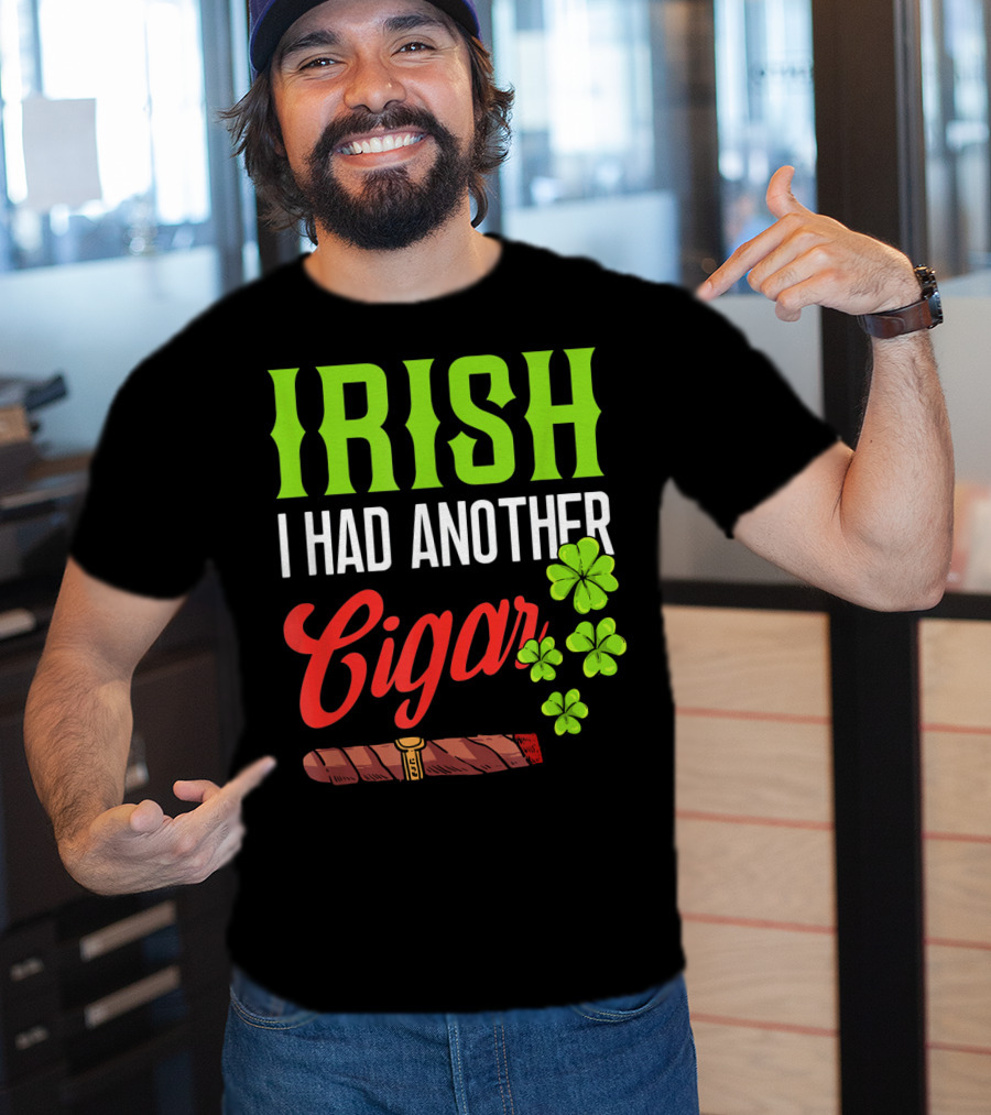 Irish I Had Another Cigar Clover Luck T-Shirt