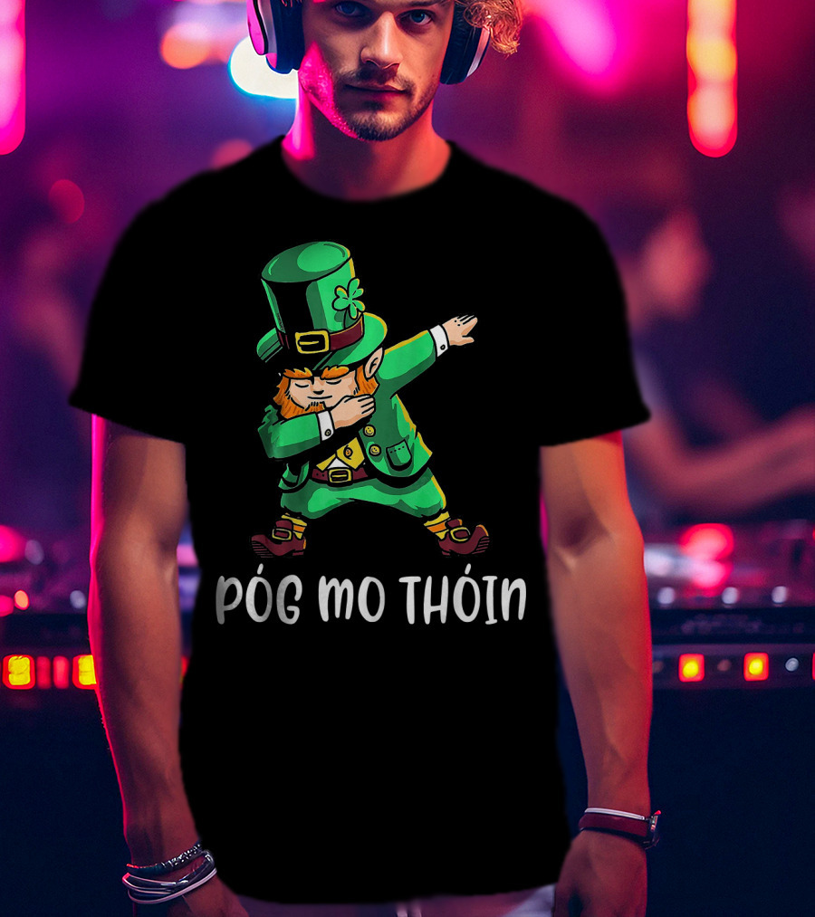 Pog Mo Thoin Leprechaun Dab St Patrick's Day T-Shirt