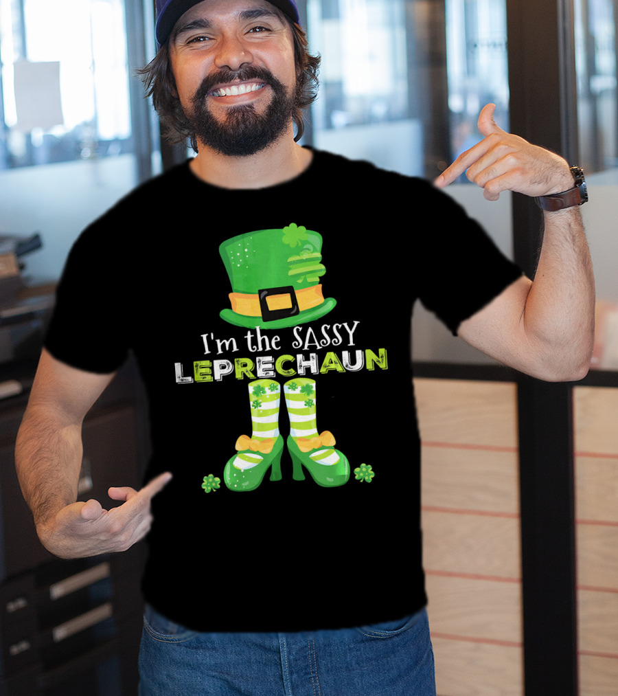 I'm The Sassy Leprechaun With Fun Clovers T-Shirt