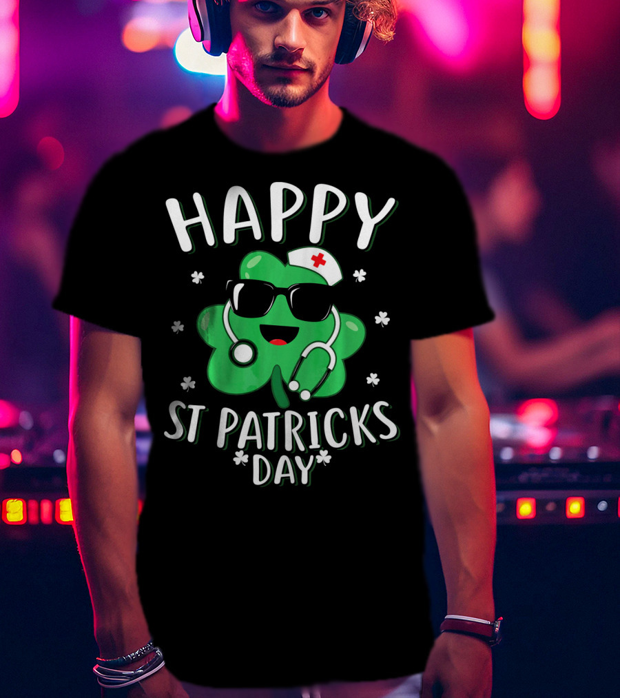 Happy St Patricks Day Nurse Shamrock With Stethoscope And Nurse Cap T-Shirt