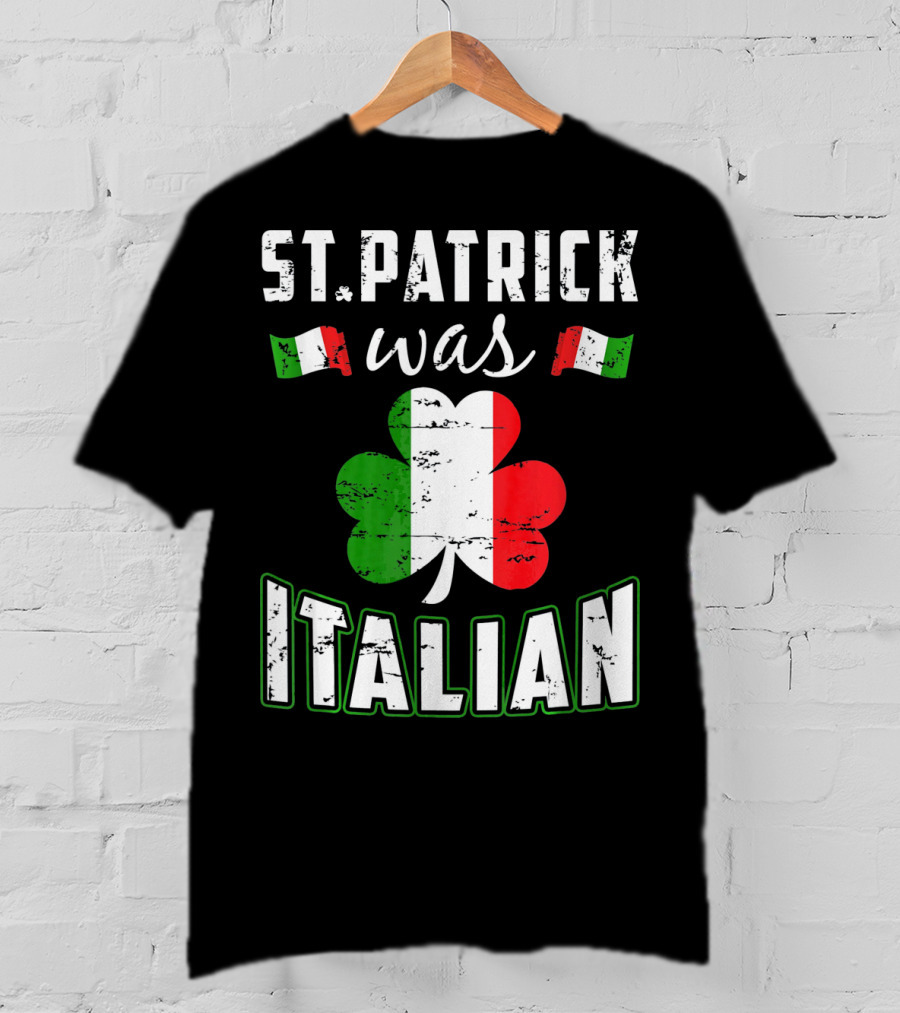 St. Patrick Was Italian Irish Flag Clove T-Shirt