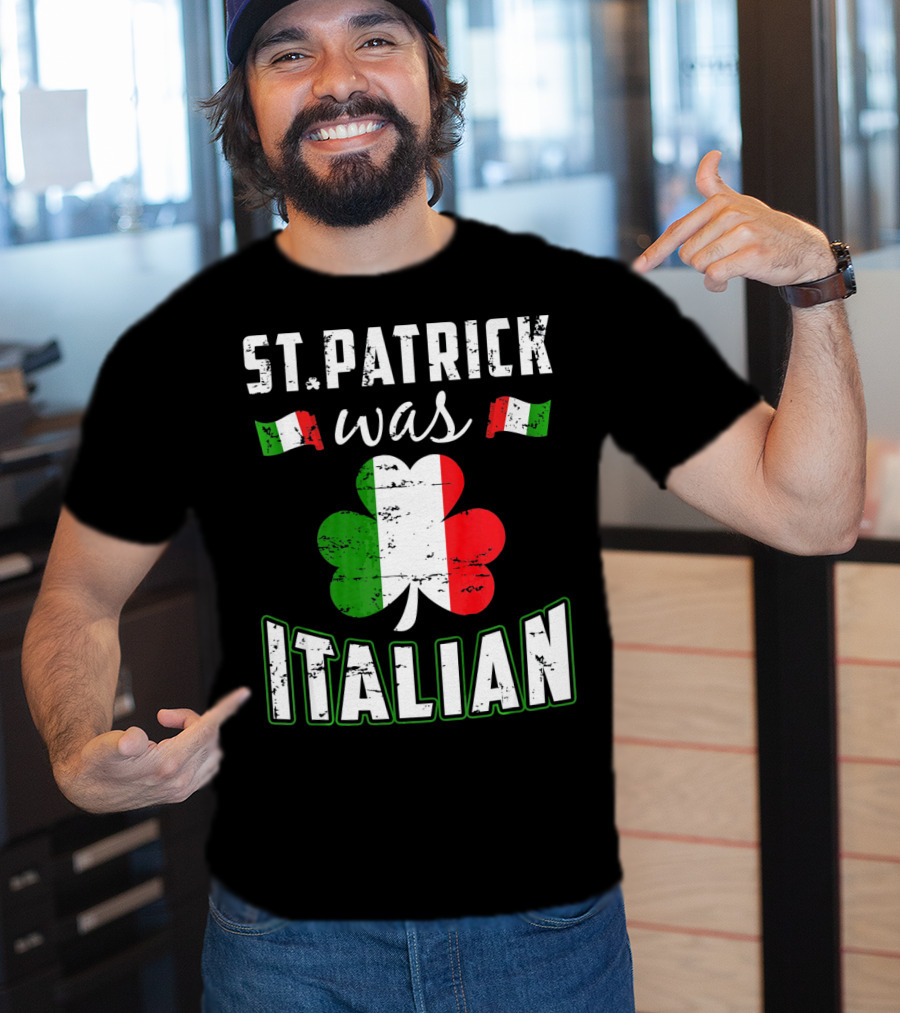 St. Patrick Was Italian Irish Flag Clove T-Shirt