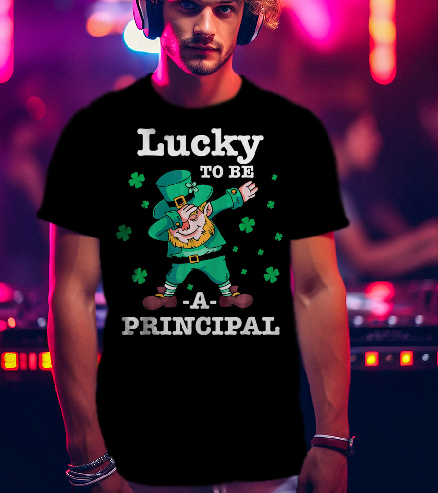 Lucky To Be A Principal St Patricks Day Dabbing Leprechaun T-Shirt