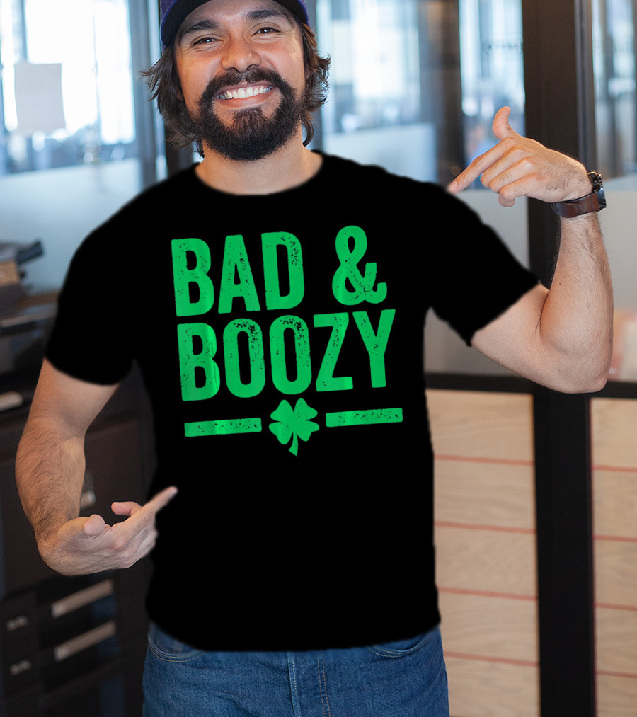 Bad And Boozy St Patricks Day Shamrock T-Shirt