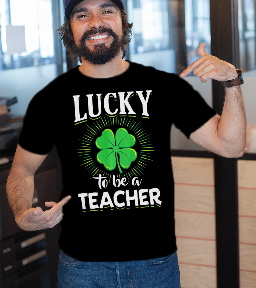 Lucky To Be A Teacher Green Clover T-Shirt