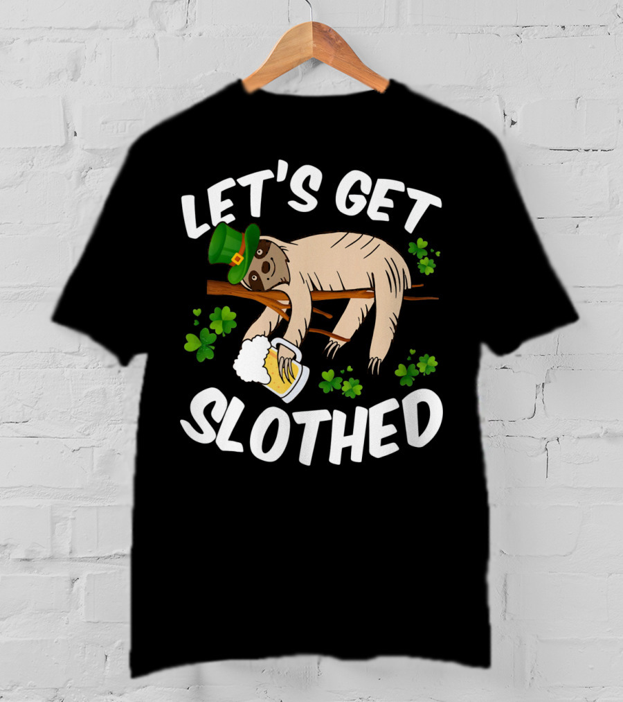 Let's Get Slothed Irish Sloth With Leprechaun Hat And Beer T-Shirt