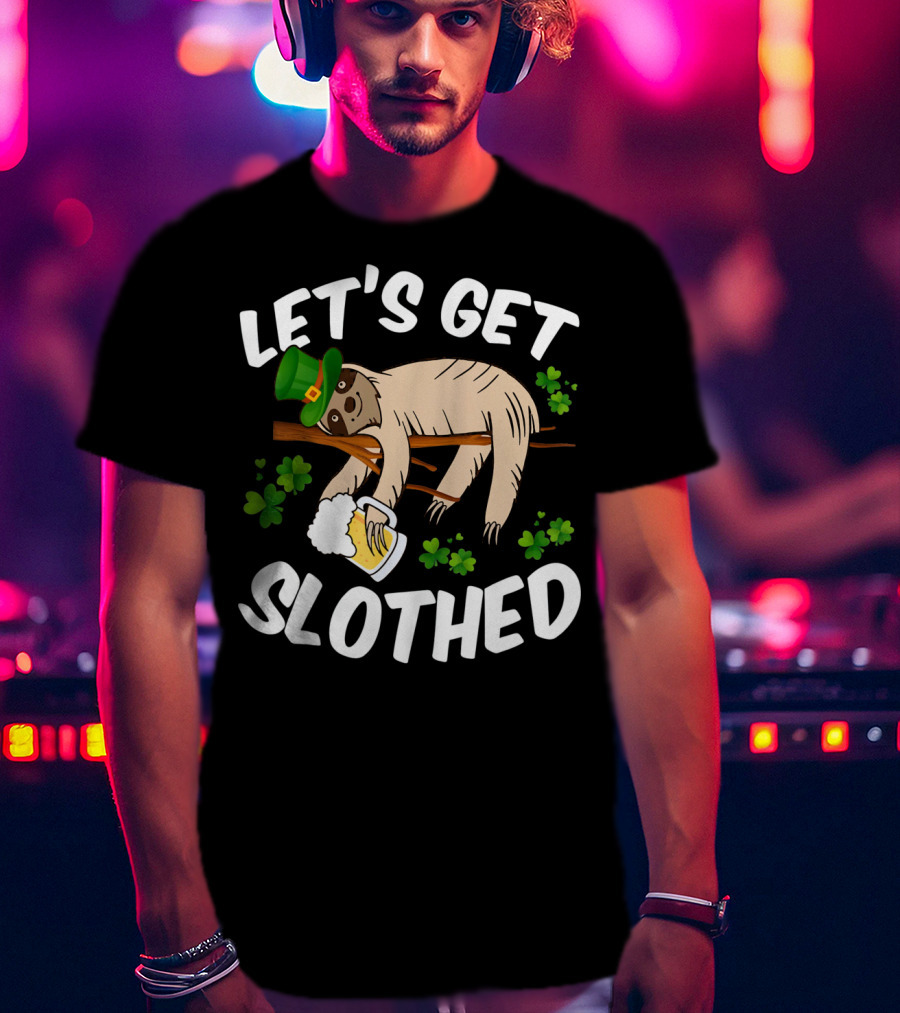 Let's Get Slothed Irish Sloth With Leprechaun Hat And Beer T-Shirt