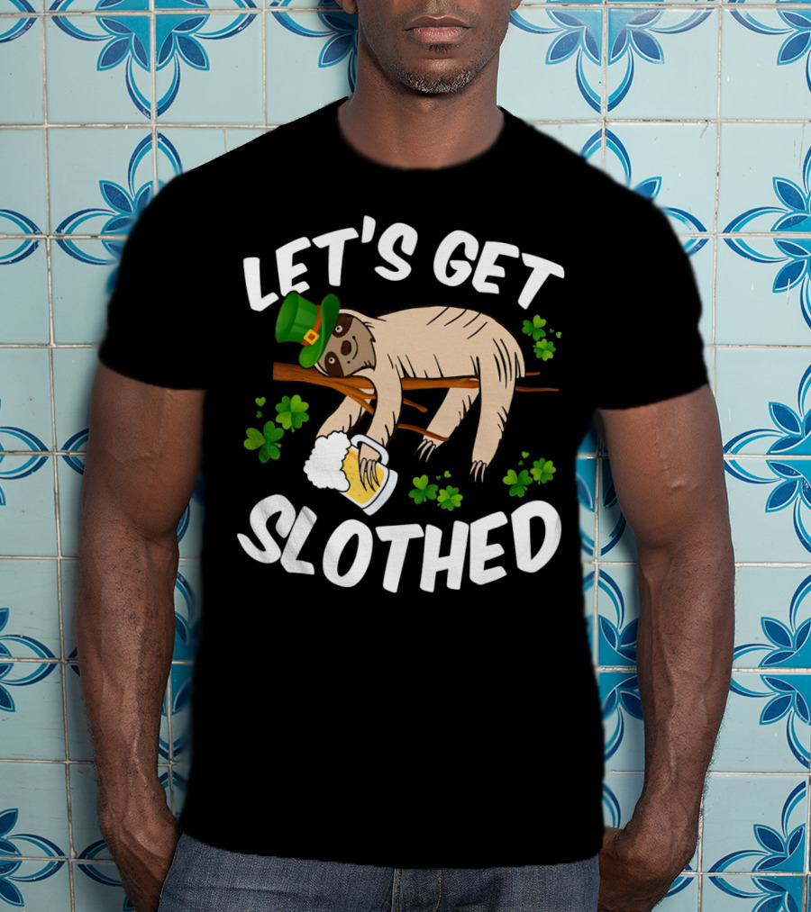 Let's Get Slothed Irish Sloth With Leprechaun Hat And Beer T-Shirt