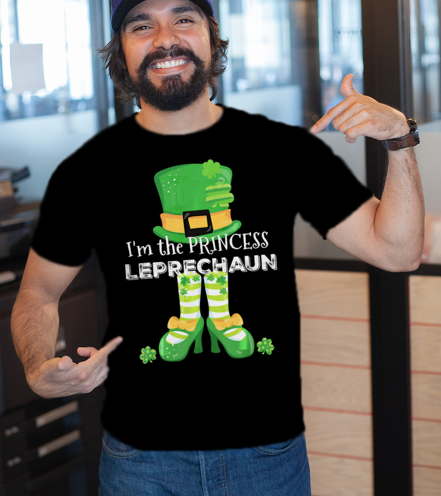 I'm The Princess Leprechaun With Cute Clovers Hat And Shoes T-Shirt