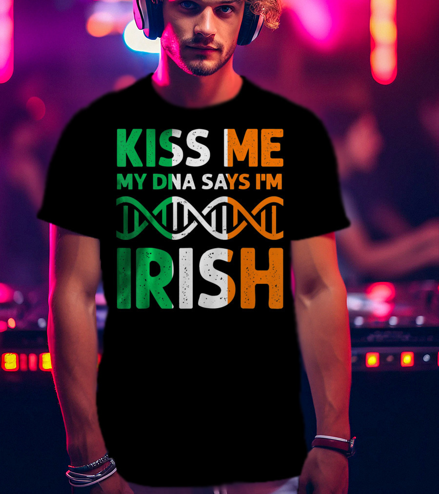 Kiss Me My DNA Says I'm Irish T-Shirt