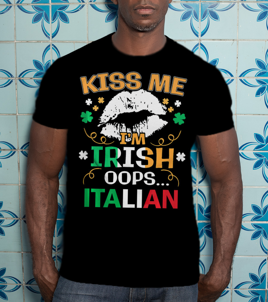 Kiss Me I'm Irish Oops Italian St Patrick Lips Shamrocks T-Shirt