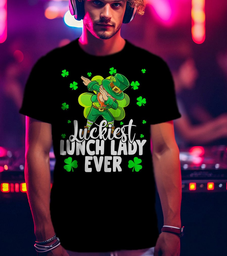 Luckiest Lunch Lady Ever Dancing Leprechaun With Shamrocks T-Shirt