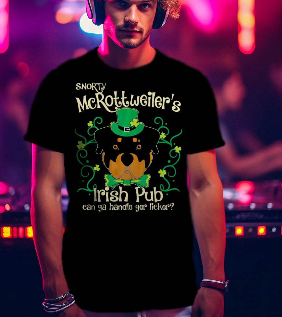 Snorty McRottweiler's Irish Pub Can Ya Handle Yer Licker T-Shirt