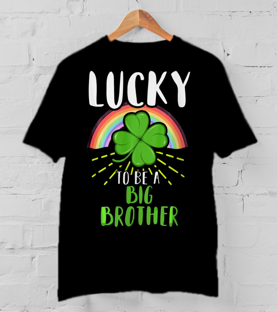 Lucky To Be A Big Brother St Patrick Day Shamrock Rainbow T-Shirt