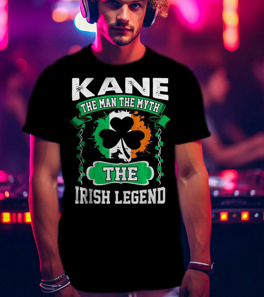 Kane The Man The Myth The Irish Legend Shamrock Irish Flag T-Shirt