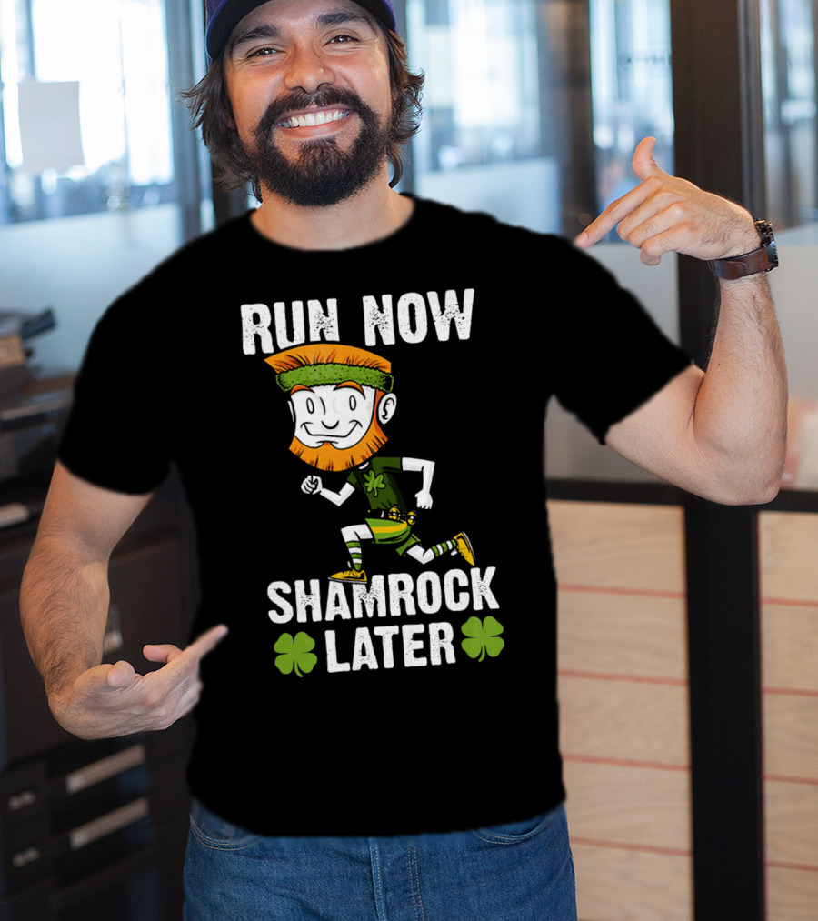 Run Now Shamrock Later Patri St Patrick's Day Running Leprechaun T-Shirt