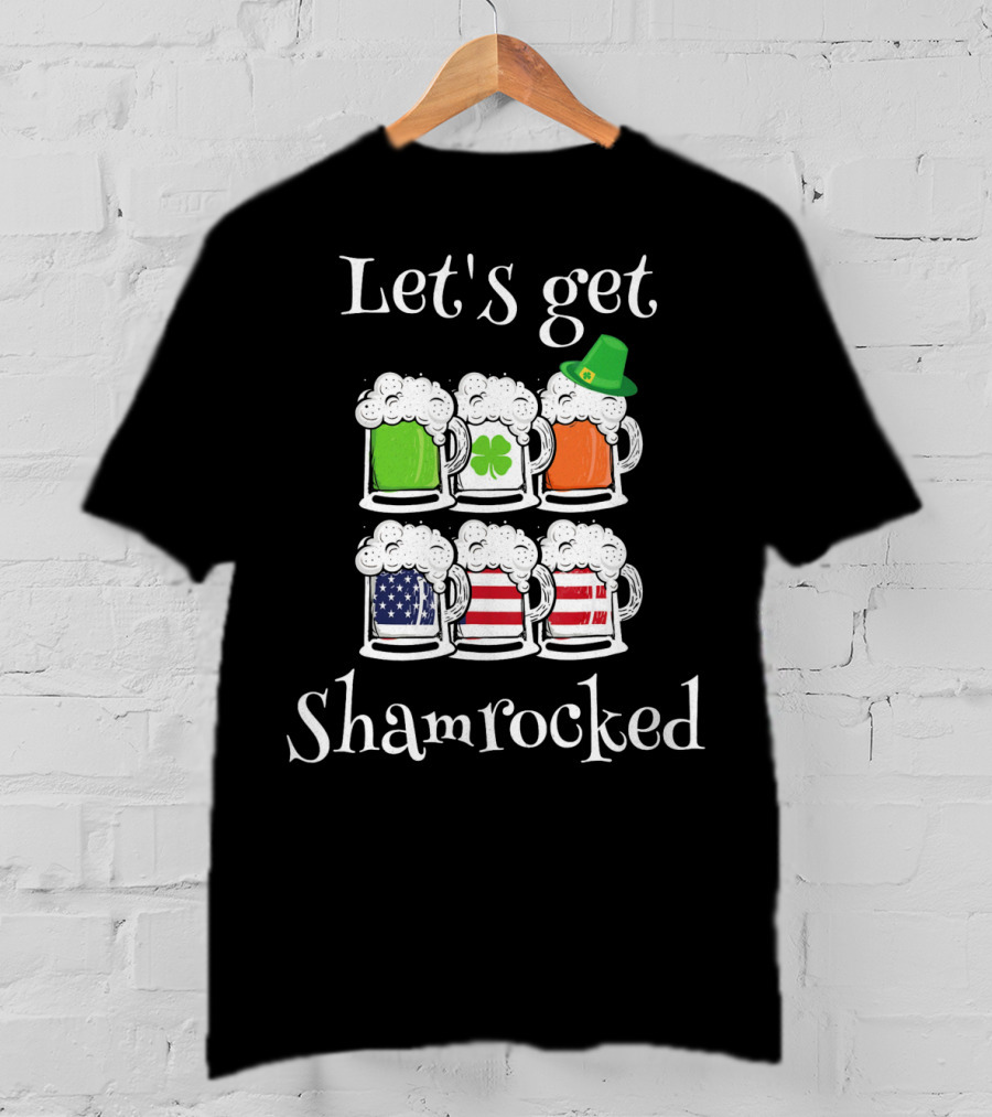 Let's Get Shamrocked St. Patricks Day Fun Irish American Flag Beer Mugs T-Shirt