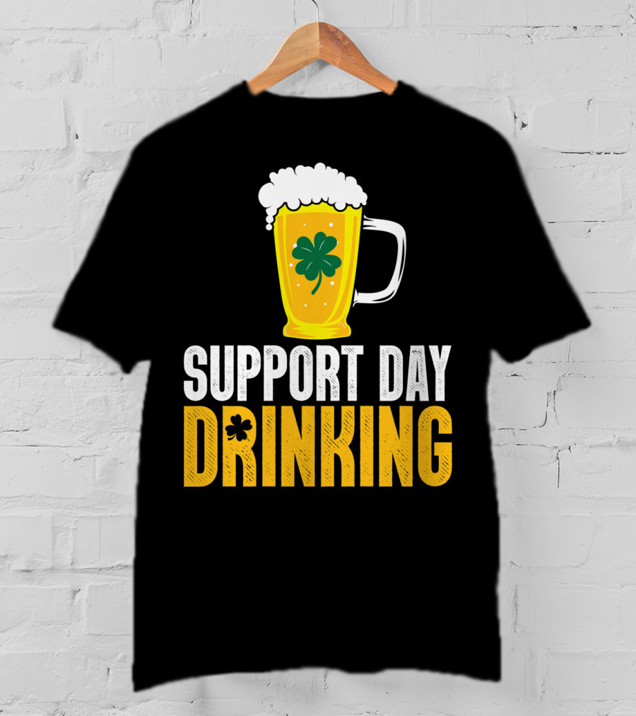 Support Day Drinking Beer Mug With Shamrock T-Shirt
