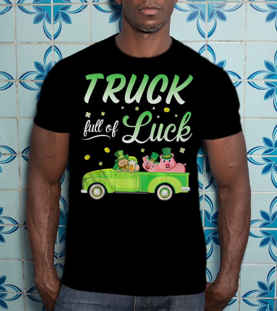Truck Full Of Luck Leprechaun With Beer And Pigs T-Shirt